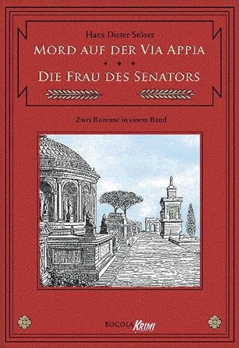 Mord auf der Via Appia / Die Frau des Senators. Zwei C.V.T.-Romane in einem Band von Bocola Verlag GmbH